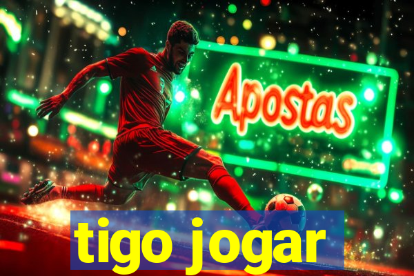 tigo jogar